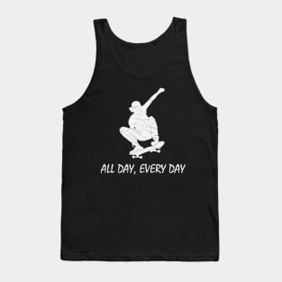 Skateboard All Day, Every Day distressed look graphic Tank Top